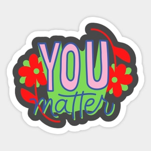 You matter Sticker